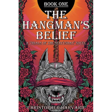 The Hangman's Belief: A 'Trials of the Servunday' Novel