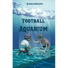 Football Aquarium