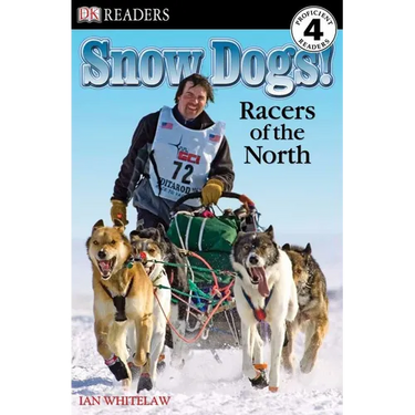 DK Readers L4: Snow Dogs!: Racers of the North