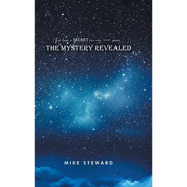 God kept a secret for over 4000 years: the Mystery Revealed