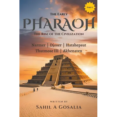 The Early PHARAOHS: Rise of the Civiliazation