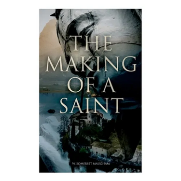 The Making Of A Saint