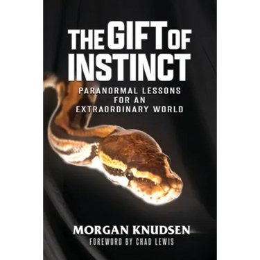 The Gift of Instinct: Paranormal Lessons for an Extraordinary World
