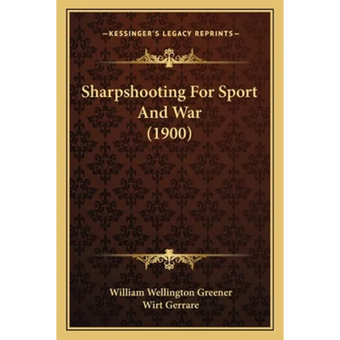 Sharpshooting For Sport And War (1900)