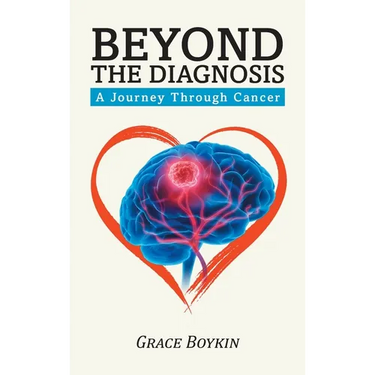 Beyond The Diagnosis: A Journey Through Cancer