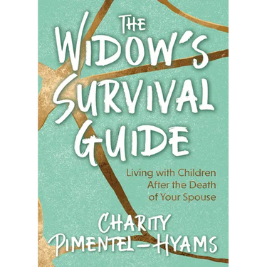 The Widow's Survival Guide: Living with Children After the Death of Your Spouse