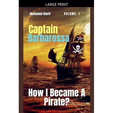 Captain Barbarossa: How I Became A Pirate?