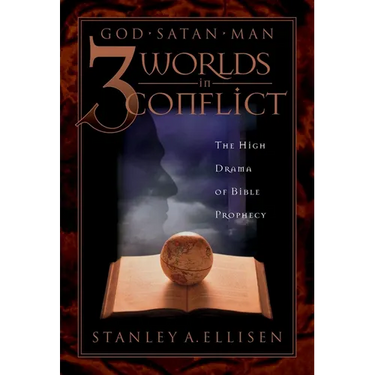 Three Worlds in Conflict: The High Drama of Biblical Prophecy