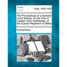 The Proceedings of a General Court Martial, on the Trial of Captain John Garthwaite, of the Sussex Regiment of Militia