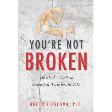 You're Not Broken: Dr. Rhoda's Guide to Strong Self Worth for AB/DLs