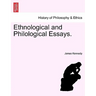 Ethnological and Philological Essays.