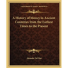 A History of Money in Ancient Countries from the Earliest Times to the Present