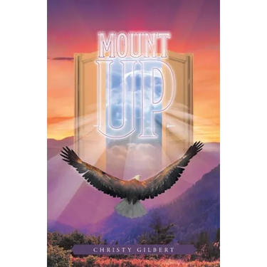 Mount Up: Real Life Stories to Renew Your Hope and Increase Your Strength in the Lord.