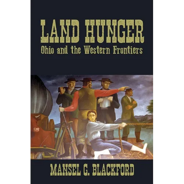 Land Hunger: Ohio and the Western Frontiers