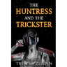 The Huntress and the Trickster