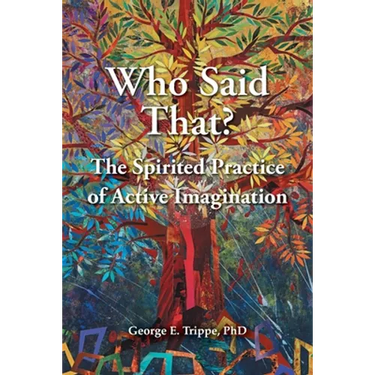 Who Said That?: The Spirited Practice of Active Imagination