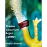 Marine Aquarium Algae, Control