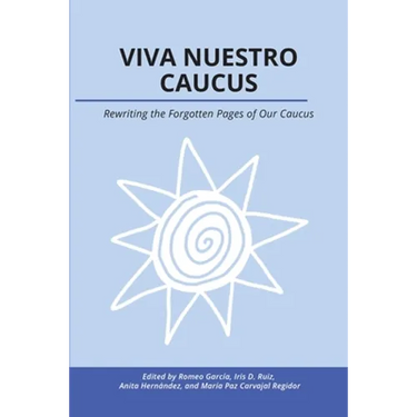Viva Nuestro Caucus: Rewriting the Forgotten Pages of Our Caucus