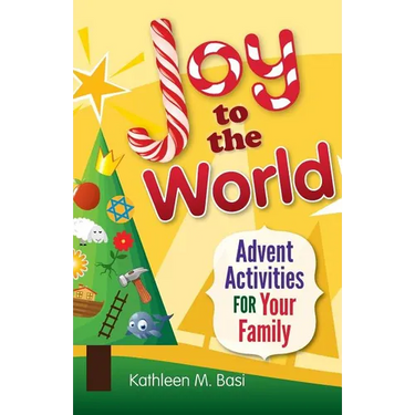 Joy to the World: Advent Activities for Your Family