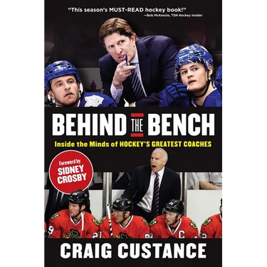 Behind the Bench: Inside the Minds of Hockey's Greatest Coaches