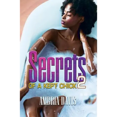 Secrets of a Kept Chick, Part 2