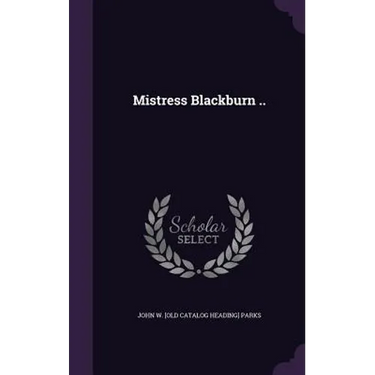 Mistress Blackburn ..