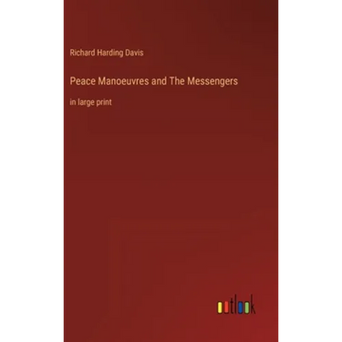 Peace Manoeuvres and The Messengers: in large print