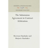 The Submission Agreement in Contract Arbitration