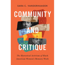 Community and Critique: The Rhetorical Activism of Black American Women's Memory Work