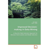 Improved Decision-making in Data Mining