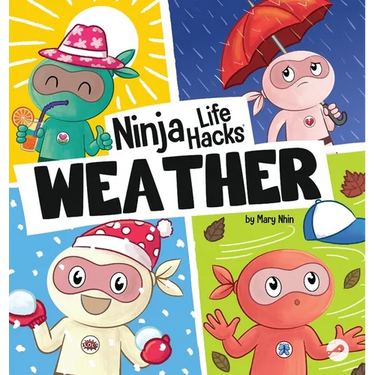 Ninja Life Hacks WEATHER: Perfect Children's Book for Babies, Toddlers, Preschool About the Weather