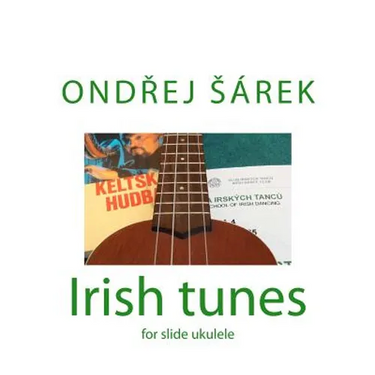 Irish tunes for slide ukulele: for slide ukulele