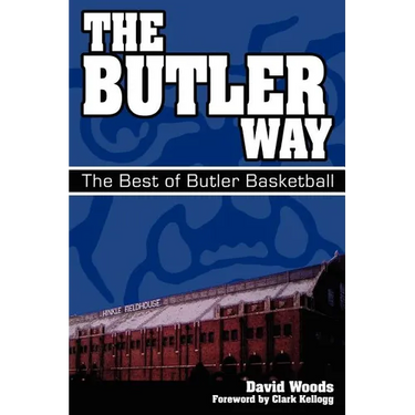 The Butler Way: The Best of Butler Basketball