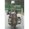 Andiamo Full Circle: A Round-the-World Motorcycle Adventure