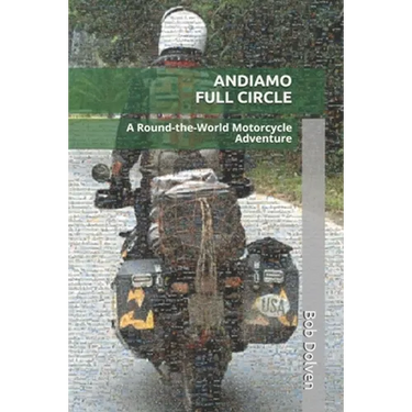 Andiamo Full Circle: A Round-the-World Motorcycle Adventure