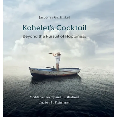 Kohelet's Cocktail: Beyond the Pursuit of Happiness