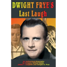 Dwight Frye's Last Laugh
