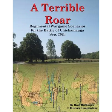 A Terrible Roar: Regimental Wargame Scenarios For The Battle of Chickamauga: Sep. 20th