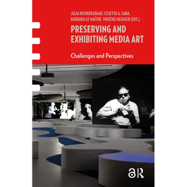 Preserving and Exhibiting Media Art: Challenges and Perspectives