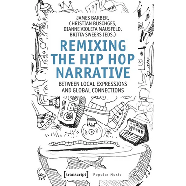 Remixing the Hip-Hop Narrative: Between Local Expressions and Global Connections
