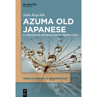 Azuma Old Japanese: A Comparative Grammar and Reconstruction