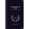 Training-Schools for Nurses: With Notes On Twenty-Two Schools