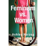 Feminism vs. Women