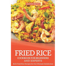 Fried Rice Cookbook for Beginners and Experts: Rich Fried Rice Recipes for the Ultimate Satisfaction