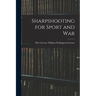 Sharpshooting for Sport and War