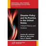 Disaster Policy and Its Practice in the United States: A Brief History and Analysis