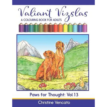 Valiant Vizslas: A Colouring Book for Adults