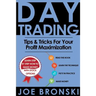 Day Trading: Tips & Tricks for your Profit Maximization