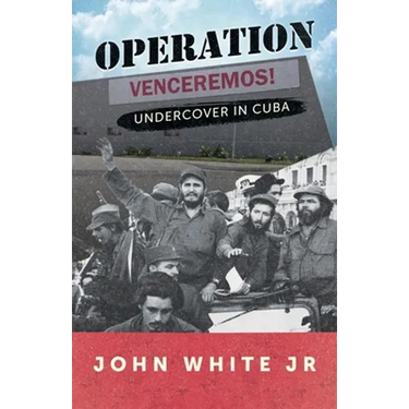 Operation Venceremos: Undercover in Cuba