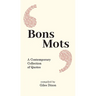 Bons Mots: A Contemporary Collection of Quotes